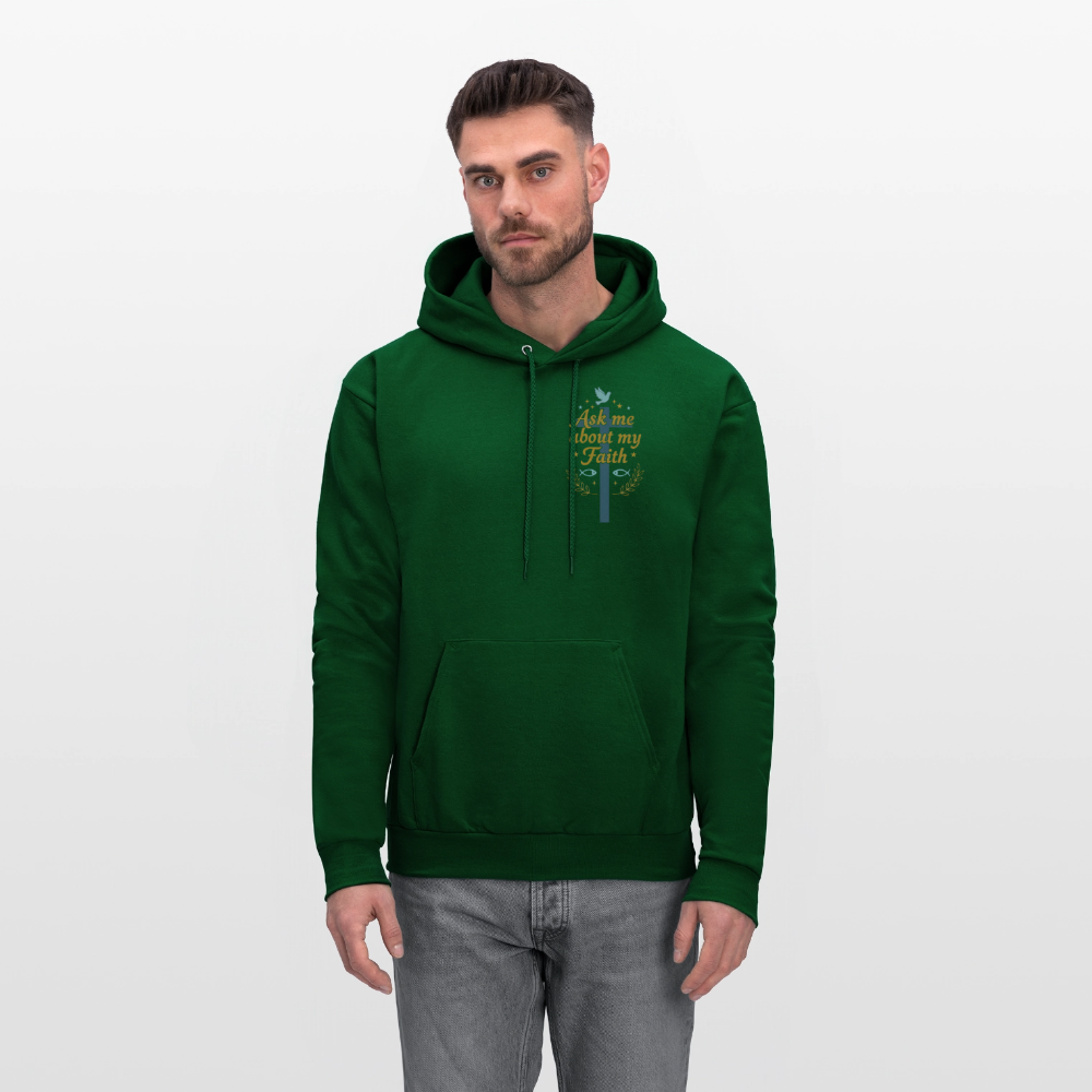 Ask me about my faith Hoodie! - forest green