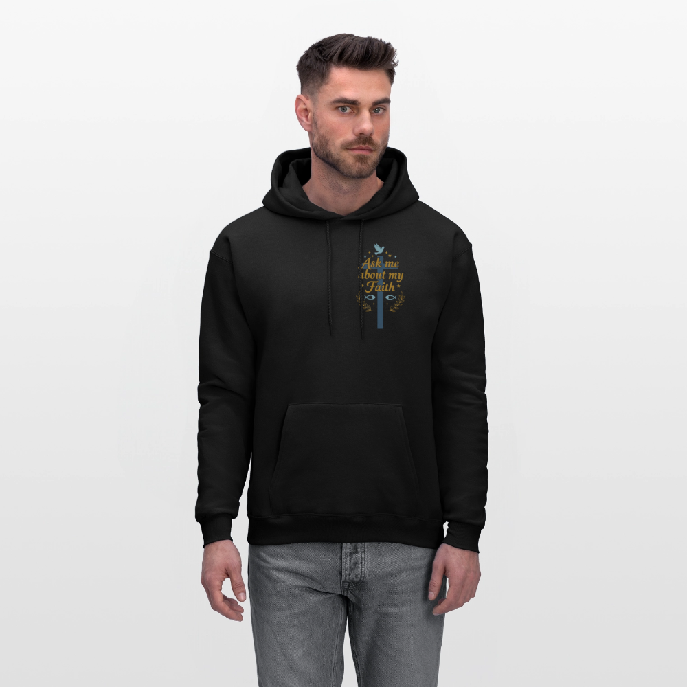 Ask me about my faith Hoodie! - black