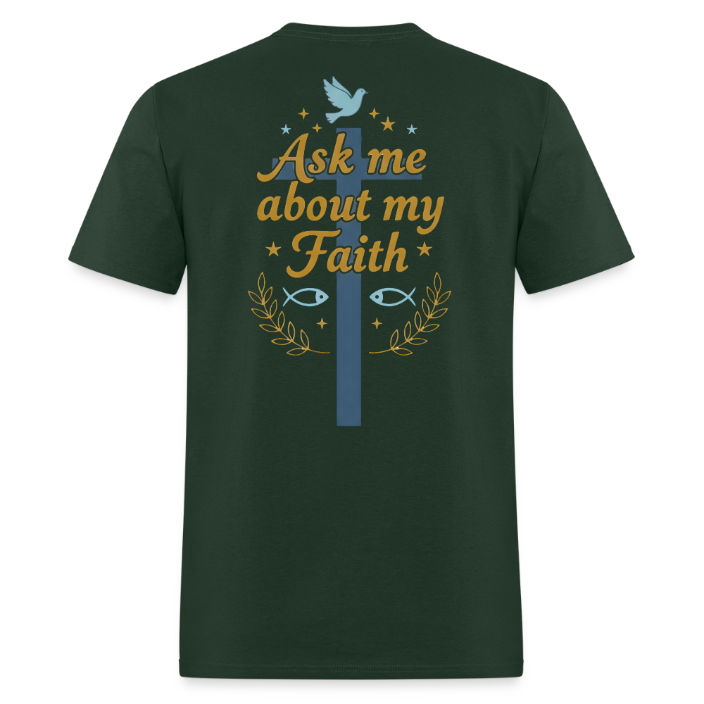 Ask me about my Faith! - forest green